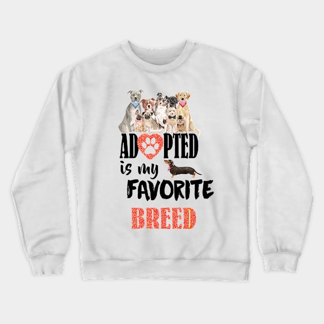 Adopted is the best breed Crewneck Sweatshirt by ravenblue